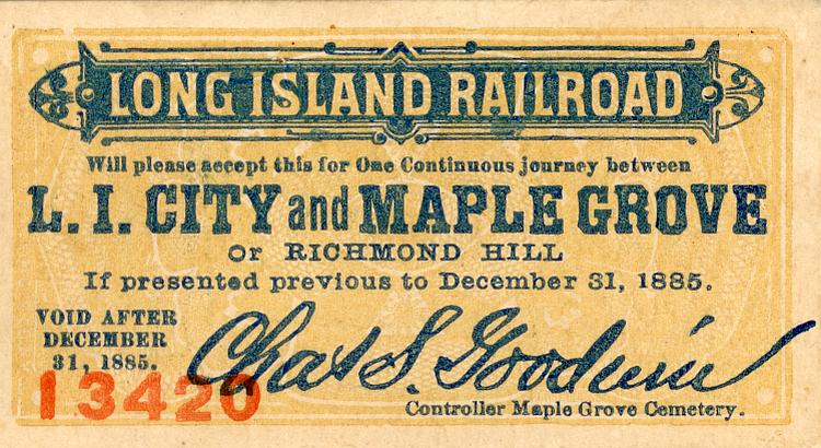 A circa 1885 Long Island Railroad ticket to Maple Grove Cemetery in Kew Gardens, NY signed, not by an officer of the Railroad, but by the Controller of the Cemetery.